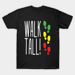 Walk Tall! T-Shirt